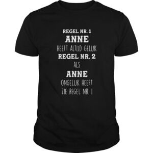 Regel Nr 1 Anne Heeft Altijd Gelijk Regel Nr 2 Als Anne Shirt